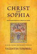 Krisztus és Szophia: Antropozófiai elmélkedések az Ószövetségről, az Újszövetségről és az Apokalipszisről - Christ and Sophia: Anthroposophic Meditations on the Old Testament, New Testament, and Apocalypse