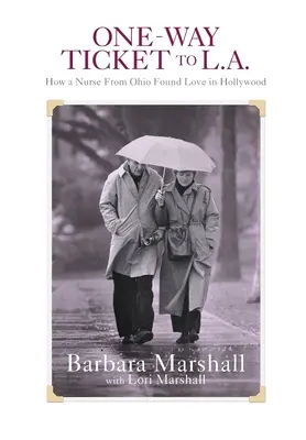 One Way Ticket to L.A.: Hogyan talált egy ohiói ápolónő szerelemre Hollywoodban? - One Way Ticket to L.A.: How A Nurse From Ohio Found Love in Hollywood