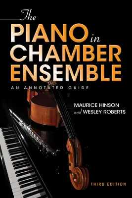 A zongora kamaraegyüttesben, harmadik kiadás: A Annotated Guide - The Piano in Chamber Ensemble, Third Edition: An Annotated Guide