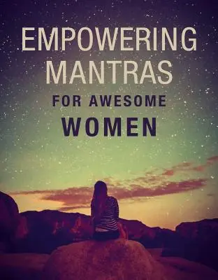 Erőt adó mantrák félelmetes nőknek - Empowering Mantras for Awesome Women