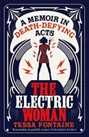 Az elektromos nő - Egy memoár halálmegvető tettekben - Electric Woman - A Memoir in Death-Defying Acts