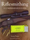 Puskaművesség: Átfogó útmutató - Riflesmithing: A Comprehensive Guide