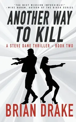 Another Way To Kill: A Steve Dane thriller - Another Way To Kill: A Steve Dane Thriller