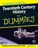 Huszadik századi történelem Dummies számára - Twentieth Century History For Dummies