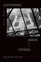 A japonizmus és a mozi születése - Japonisme and the Birth of Cinema