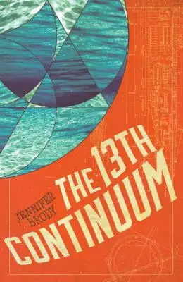 A 13. kontinuum: A Kontinuum-trilógia, 1. könyv - The 13th Continuum: The Continuum Trilogy, Book 1