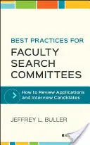 Legjobb gyakorlatok a kari keresőbizottságok számára: Hogyan vizsgáljuk felül a pályázatokat és interjúzzuk meg a jelölteket - Best Practices for Faculty Search Committees: How to Review Applications and Interview Candidates