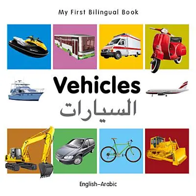 Az első kétnyelvű könyvem-Járművek (angol-arab) - My First Bilingual Book-Vehicles (English-Arabic)