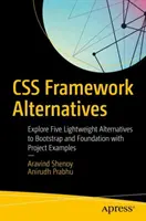 Alternativy rámce CSS: Pět lehkých alternativ k Bootstrapu a Foundation s příklady projektů - CSS Framework Alternatives: Explore Five Lightweight Alternatives to Bootstrap and Foundation with Project Examples