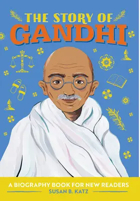 Gandhi története: A Biography Book for New Readers - The Story of Gandhi: A Biography Book for New Readers