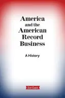 Amerika és az amerikai lemezipar: A History - America and the American Record Business: A History