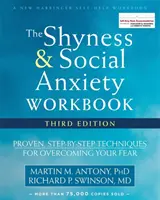 The Shyness and Social Anxiety Workbook: Bizonyított, lépésről lépésre követhető technikák a félelem leküzdéséhez - The Shyness and Social Anxiety Workbook: Proven, Step-By-Step Techniques for Overcoming Your Fear