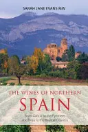 Észak-Spanyolország borai: Galíciától a Pireneusokig és Riojától Baszkföldig - The wines of northern Spain: From Galicia to the Pyrenees and Rioja to the Basque Country