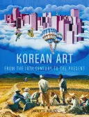 Koreai művészet a 19. századtól napjainkig - Korean Art from the 19th Century to the Present