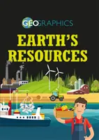 Földrajz: A Föld erőforrásai - Geographics: Earth's Resources