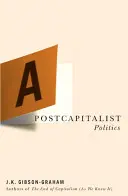 Posztkapitalista politika - A Postcapitalist Politics