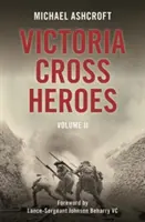 Viktória-keresztes hősök - 11. kötet - Victoria Cross Heroes - Volume 11