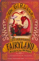 Lány, aki Tündérországot saját készítésű hajóján megkerülte - Girl Who Circumnavigated Fairyland in a Ship of Her Own Making