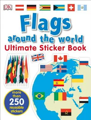 Ultimate Sticker Book: Zászlók a világ körül - Ultimate Sticker Book: Flags Around the World