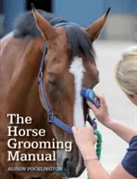 A lóápolás kézikönyve - The Horse Grooming Manual