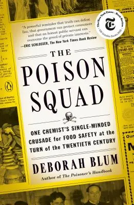 The Poison Squad: Egy kémikus céltudatos keresztes hadjárata az élelmiszerbiztonságért a huszadik századfordulón - The Poison Squad: One Chemist's Single-Minded Crusade for Food Safety at the Turn of the Twentieth Century
