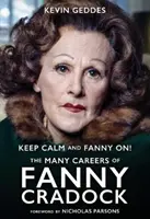 Keep Calm and Fanny On! Fanny Cradock számos karrierje - Keep Calm and Fanny On! The Many Careers of Fanny Cradock