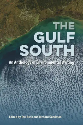 Az Öböl déli része: Környezetvédelmi írások antológiája - The Gulf South: An Anthology of Environmental Writing