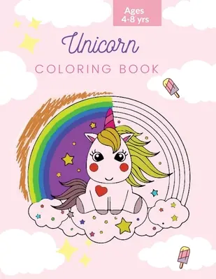 Egyszarvú színezőkönyv: Unicorn Coloring Book for Kids: Varázslatos egyszarvú kifestőkönyv lányoknak, fiúknak és mindenkinek, aki szereti az egyszarvúakat - 50 egyedi - Unicorn Coloring Book: Unicorn Coloring Book for Kids: Magical Unicorn Coloring Book for Girls, Boys, and Anyone Who Loves Unicorns - 50 uniq