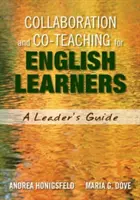 Együttműködés és társoktatás az angol tanulók számára: A Leader′s Guide - Collaboration and Co-Teaching for English Learners: A Leader′s Guide