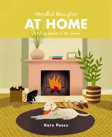 Mindful Thoughts at Home: A szív megtalálása az otthonban - Mindful Thoughts at Home: Finding Heart in the Home