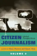 Polgári újságírás; Globális perspektívák - 2. kötet - Citizen Journalism; Global Perspectives- Volume 2