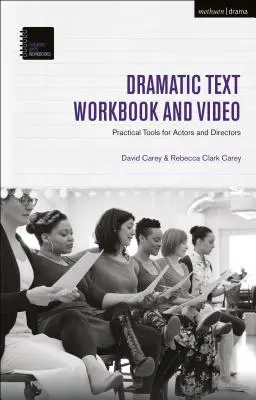 A drámai szöveg munkafüzet és videó: Gyakorlati eszközök színészek és rendezők számára - The Dramatic Text Workbook and Video: Practical Tools for Actors and Directors