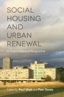 Social Housing and Urban Renewal: Egy nemzetek közötti perspektíva - Social Housing and Urban Renewal: A Cross-National Perspective