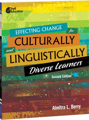 Változás a kulturálisan és nyelvileg sokszínű tanulók számára, 2. kiadás - Effecting Change for Culturally and Linguistically Diverse Learners, 2nd Edition