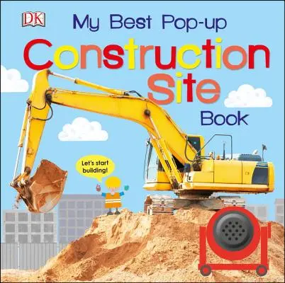 A legjobb pop-up építkezési könyvem: Let's Start Building! - My Best Pop-Up Construction Site Book: Let's Start Building!