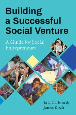 Egy sikeres társadalmi vállalkozás felépítése: Útmutató szociális vállalkozóknak - Building a Successful Social Venture: A Guide for Social Entrepreneurs