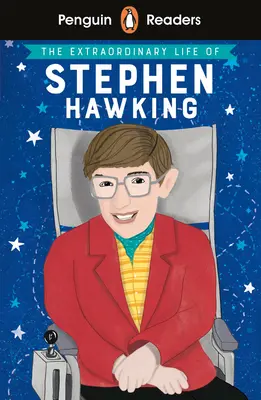 Penguin Reader 3. szint: Stephen Hawking rendkívüli élete - Penguin Reader Level 3: The Extraordinary Life of Stephen Hawking