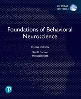 A viselkedési idegtudomány alapjai, globális kiadás - Foundations of Behavioral Neuroscience, Global Edition