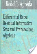 Differenciális ráták, maradékinformációs halmazok és tranzakciós algebrák - Differential Rates, Residual Information Sets & Transactional Algebras