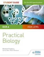 OCR A-level Biology Student Guide: Gyakorlati biológia - OCR A-level Biology Student Guide: Practical Biology