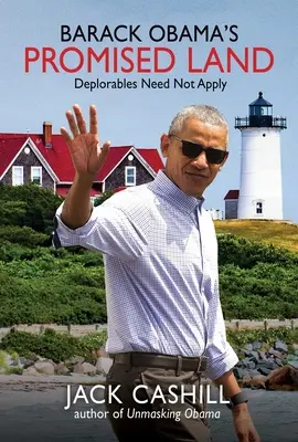 Barack Obama ígéretes földje: Deplorables Need Not Apply - Barack Obama's Promised Land: Deplorables Need Not Apply