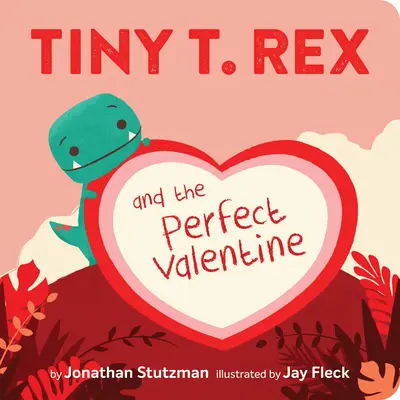 Tiny T. Rex és a tökéletes Valentin - Tiny T. Rex and the Perfect Valentine