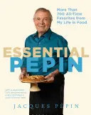 Essential Ppin: Több mint 700 örök kedvenc az életemből [DVD-vel] - Essential Ppin: More Than 700 All-Time Favorites from My Life in Food [With DVD]