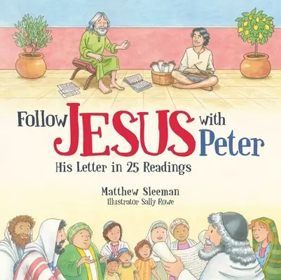 Kövesd Jézust Péterrel: Levele 25 olvasmányban - Follow Jesus with Peter: His Letter in 25 Readings