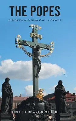 A pápák: Rövid összefoglaló (Pétertől Ferencig) - The Popes: A Brief Synopsis (from Peter to Francis)