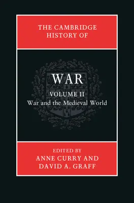 A háború Cambridge-i története: 2. kötet, A háború és a középkori világ - The Cambridge History of War: Volume 2, War and the Medieval World