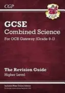 Grade 9-1 GCSE Combined Science: OCR Gateway felülvizsgálati útmutató online kiadással - Higher - Grade 9-1 GCSE Combined Science: OCR Gateway Revision Guide with Online Edition - Higher