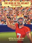 A hős a sisakban: Colin Kaepernick - The Hero In The Helmet: Colin Kaepernick