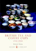 Brit teás- és kávéscsészék: 1745-1940 - British Tea and Coffee Cups: 1745-1940
