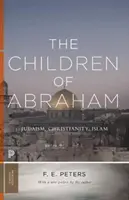 Ábrahám gyermekei: A zsidóság, a kereszténység és az iszlám - The Children of Abraham: Judaism, Christianity, Islam